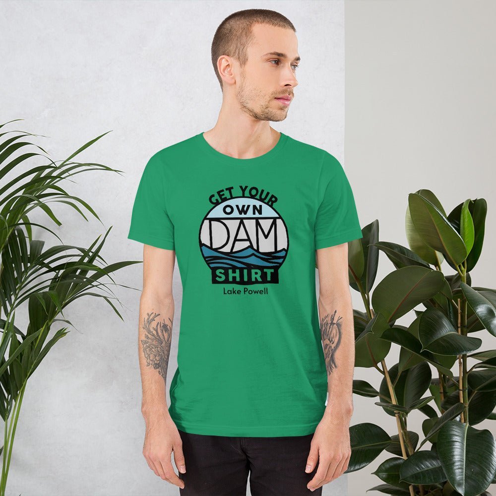 Lake Powell + Get Your Own Dam Shirt, T-Shirt - Ezra's Clothing