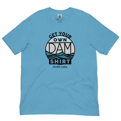 Smith Lake + Get Your Own Dam Shirt, T-Shirt - Ezra's Clothing
