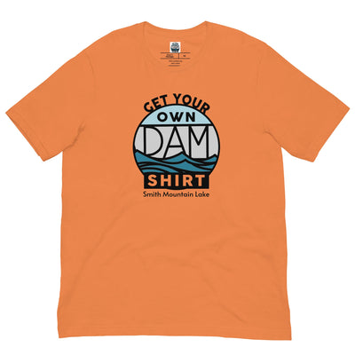 Smith Mountain Lake + Get Your Own Dam Shirt, T-Shirt - Ezra's Clothing